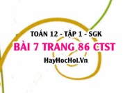 Bài 7 trang 86 Toán 12 tập 1 Chân trời sáng tạo